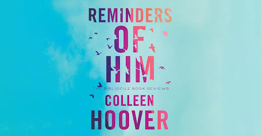 Reminders of Him: Book Preview