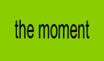 The Moment